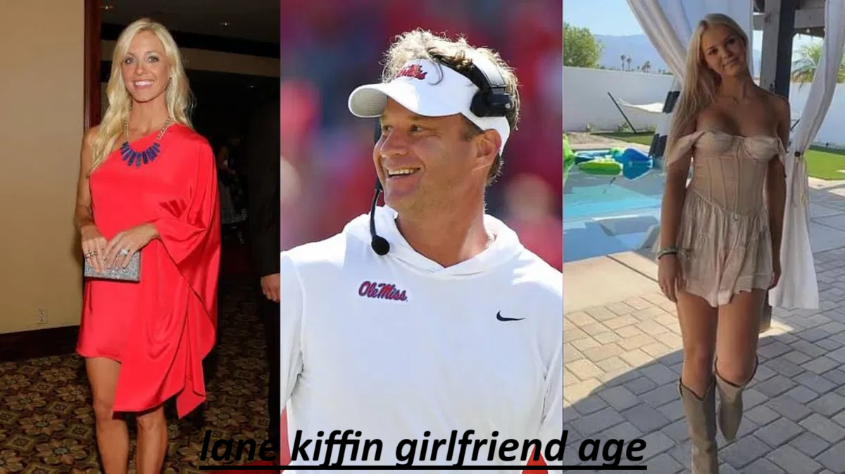 Lane Kiffin Girlfriend Age